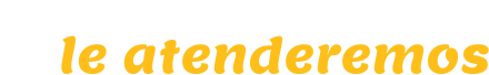 Con el gusto de siempre,      le atenderemos