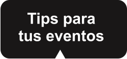 Tips para  tus eventos